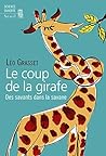 Le Coup de la girafe. Des savants dans la savane (SCIENCE OUVERTE) (French Edition) Le Coup de la girafe. Des savants dans la savane (SCIENCE OUVERTE)