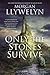 Only the Stones Survive