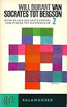 Van Socrates tot Bergson - Leven en leer der grote denkers - 2. Van Spinoza tot Schopenhauer