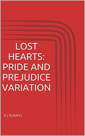 Lost Hearts: Pride and Prejudice Variation (Kindle Edition)
