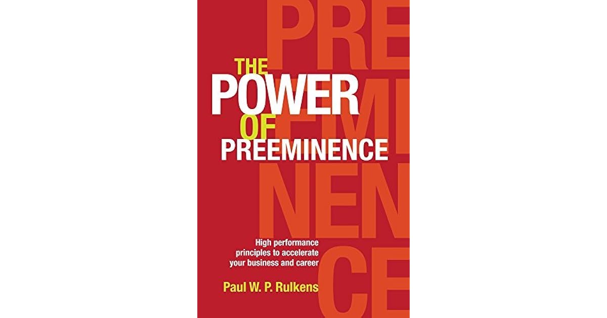 The Power of Preeminence High performance principles to accelerate