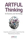 Artful Thinking: Creativity and Innovation Inspired from the Most Famous Artworks Book cover for Artful Thinking: Creativity and Innovation Inspired from the Most Famous Artworks