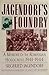 Jagendorf's Foundry: A Memoir of the Romanian Holocaust 1941-1944