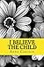I Believe the Child by Anna Carlson