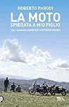 La moto spiegata a mio figlio: Con i commenti di Pietro e Vittorio Parodi (Italian Edition) La moto spiegata a mio figlio: Con i commenti di Pietro e Vittorio Parodi (Italian Edition)