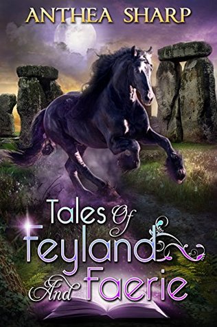 Tales of Feyland and Faerie: Eight Magical Stories (Sharp Tales Book 1)