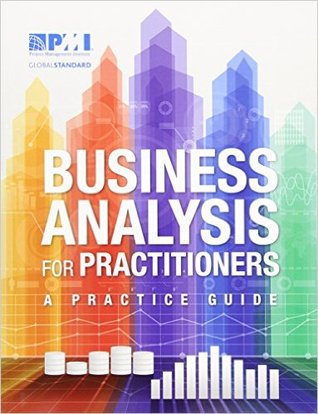 Business Analysis for Practitioners: A Practice Guide (Kindle Edition)