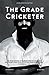 The Grade Cricketer by Dave Edwards