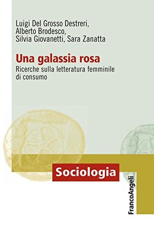 Una galassia rosa: Ricerche sulla letteratura femminile di consumo (Kindle Edition)