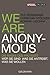 We are Anonymous: Die Maske des Protests - Wer sie sind, was sie antreibt, was sie wollen (German Edition)