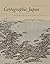 Cartographic Japan: A Histo...
