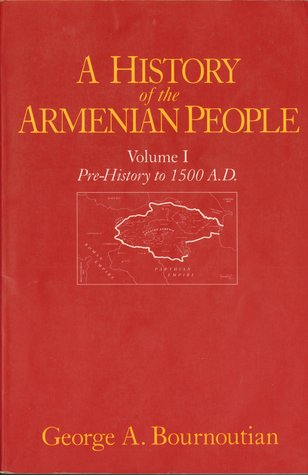 A History of the Armenian People, Volume I: Pre-History to 1500 AD