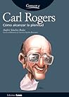 Carl Rogers: Cómo alcanzar la plenitud (Spanish Edition)