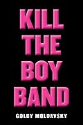 Kill the Boy Band 