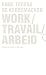 Work / Travail / Arbeid: An...