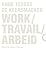 Work / Travail / Arbeid: Anne Teresa De Keersmaeker