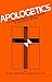 Apologetics: A Philosophic Defense and Explanation of the Catholic Religion