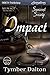 Impact by Tymber Dalton Impact by Tymber Dalton