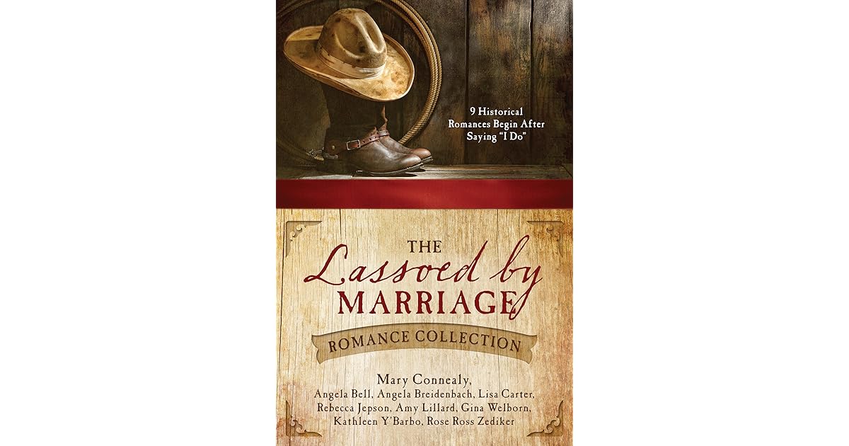 The Lassoed By Marriage Romance Collection By Mary Connealy