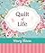 Quilt of Life by Mary Tatem
