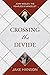 Crossing the Divide: John W...