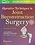 Operative Techniques in Joint Reconstruction Surgery
