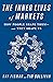 The Inner Lives of Markets:...