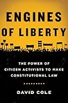 Engines of Liberty by David Cole