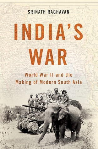 India's War: World War II and the Making of Modern South Asia (Hardcover)