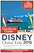 The Unofficial Guide to the Disney Cruise Line 2016 (Unofficial Guide Disney Cruise Line)