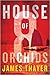 House of Eight Orchids by James Stewart Thayer