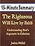 15-Minute Summary: The Righteous Will Live by Faith – Understanding Paul's Argument in Galatians