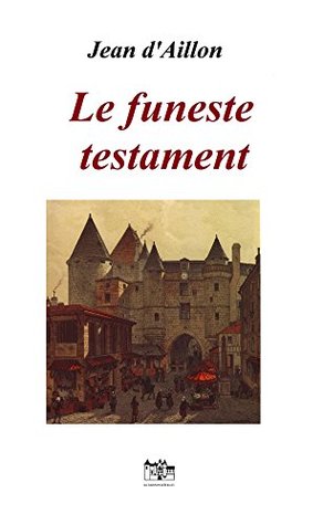 Le funeste testament (Kindle Edition)