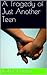 A Tragedy of Just Another Teen
