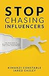 Stop Chasing Influencers: The True Path To Building Your Business and Living Your Dream