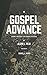 Gospel Advance: Leading a Movement That Changes the World