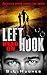 Left Hook - Head On (Book 3): Sacrifice never spares the brave