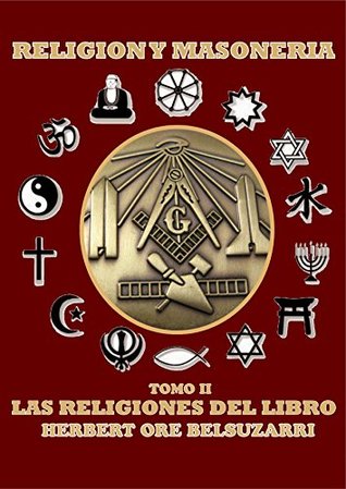 RELIGION Y MASONERIA TOMO II: LAS RELIGIONES DEL LIBRO (Spanish Edition)