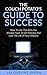 The Couch Potato's Guide to Success: How to Use the Skills You Already Have to Get Moving and Live the Life of Your Dreams