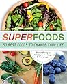 Superfoods: 50 Be...