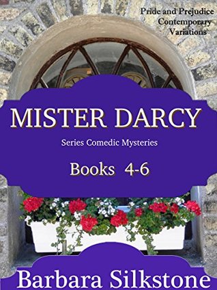 Mister Darcy Series Comedic Mysteries ~ Books 4-6 (Kindle Edition)