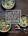 Saveur: Soups and...