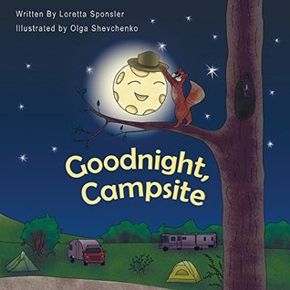 Goodnight, Campsite: A children's Book on Camping Featuring RVs, Travel Trailers, Fifth-Wheels, Pop-UPs and Other Camper Options. (Kindle Edition)