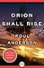 Orion Shall Rise by Poul Anderson Orion Shall Rise by Poul Anderson