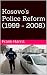 Kosovo's Police Reform 1999-2008 by Frank Harris
