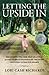 Letting the Upside In: Discovering the code that grants us access to the extraordinary treasures contained within our hearts
