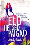 Elu helged paigad by Jennifer Niven