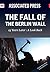 The Fall of the Berlin Wall: 25 Years Later: A Look Back