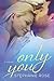 Only You (Second Chances, Volume 2)