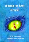 Saving the Last Dragon by Joe Broadmeadow